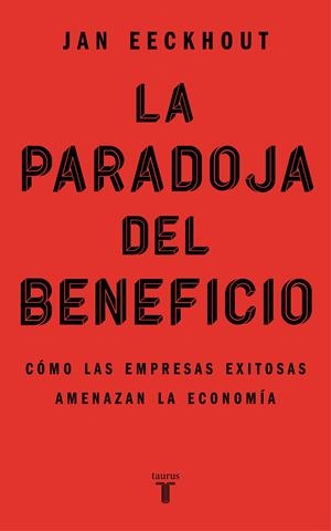 La paradoja del beneficio | 9788430625321 | Eeckhout, Jan