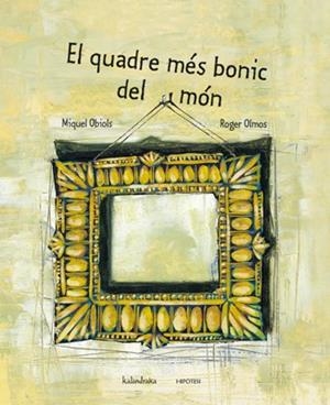 El quadre més bonic del món | 9788493591243 | Obiols, Miquel