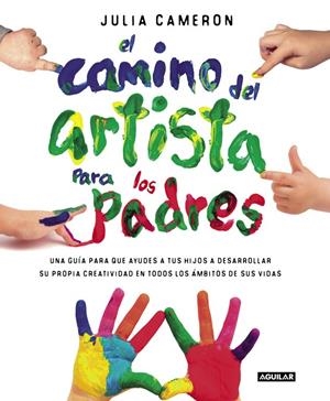 El camino del artista para padres | 9788403501232 | CAMERON, JULIA