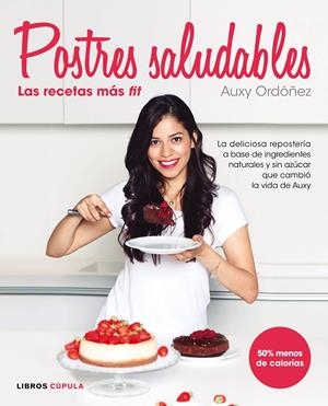Postres Saludables: las recetas más fit | 9788448022105 | Auxy Ordóñez