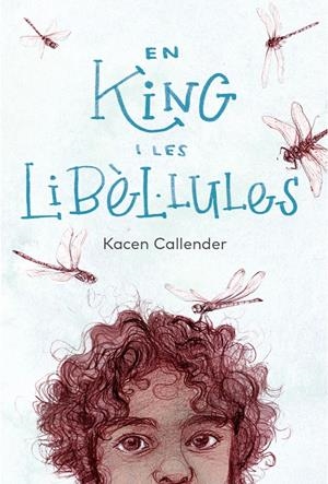 En King i les libèl·lules | 9788412620184 | Callender, Kacen/Donat Balcells, Marc