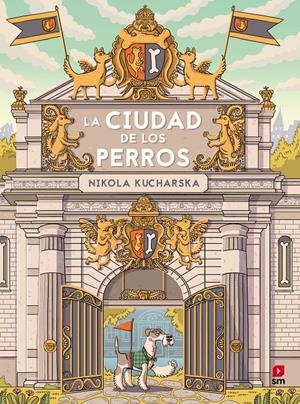 LA CIUDAD DE LOS PERROS | 9788411209557 | Kucharska, Nikola