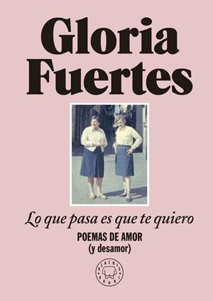 Lo que pasa es que te quiero | 9788419172860 | Fuertes, Gloria