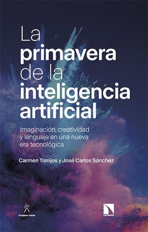 La primavera de la inteligencia artificial | 9788413526898 | Torrijos, Carmen/Sánchez, José Carlos