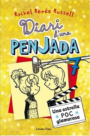 DIARI D'UNA PENJADA 7. UNA ESTRELLA POC GLAMUROSA | 9788490574713 | Rachel Renee Russell