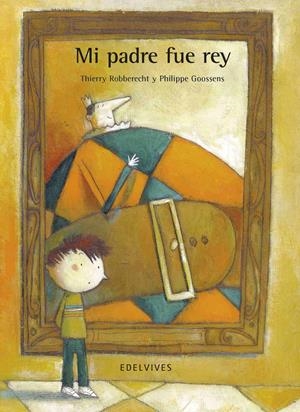 Mi padre fue rey (Minialbum) | 9788426372246 | Thierry Robberecht / Philippe Goossens