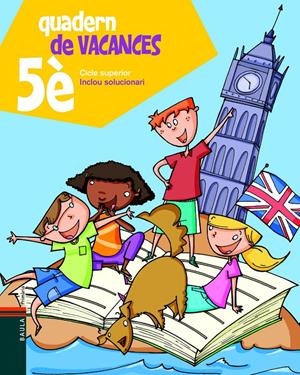QUADERN DE VACANCES 5E-N- | 9788447924301 | Blanch i Gisbert, Xavier/Espot i Puig, Laura