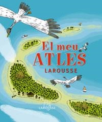 El meu primer atles larousse | 9788483327661