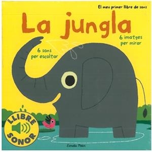 LA JUNGLA. EL MEU PRIMER LLIBRE DE SONS. | 9788499321127 | Billet, Marion