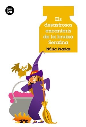 Els desastrosos encanteris de la bruixa Serafina | 9788483432907 | Pradas Andreu, Núria