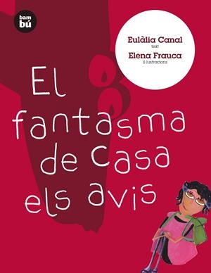 El fantasma de casa els avis | 9788483431009 | Canal, Eulalia