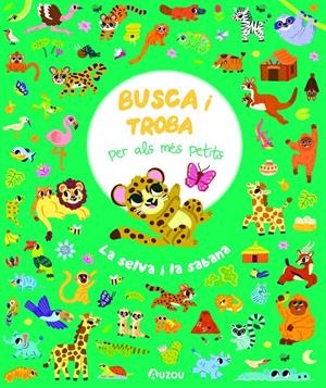 Busca i troba per als més petits. La selva i la sabana. | 9791039533423