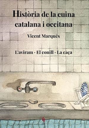 Història de la cuina catalana i occitana. Volum 6 | 9788412730821 | Marqués Carbonell, Vicent