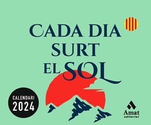 Calendari 2024 cada dia surt el sol | 9788419870018 | Amat Editorial