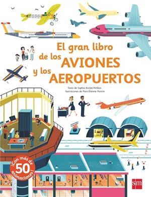 EL GRAN LIBRO DE LOS AVIONES Y LOS AEROP | 9788491073208 | Baumann, Anne-Sophie