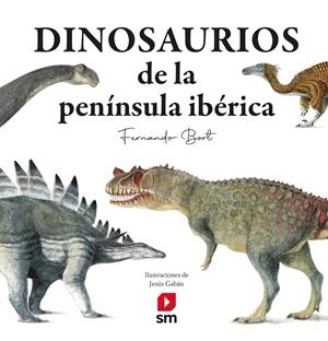 DINOSAURIOS DE LA PENINSULA IBERICA | 9788411820752 | Bort Misol, Fernando