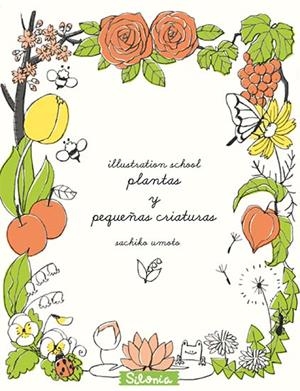 Plantas y pequeñas criaturas (ilustration school) | 9788494313400 | Sachiko Umoto