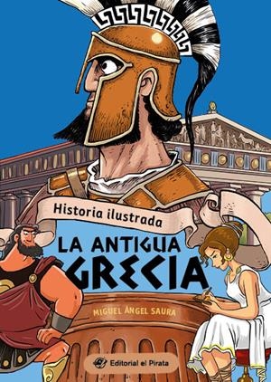 Historia ilustrada - La antigua Grecia | 9788419898104 | Saura, Miguel Ángel