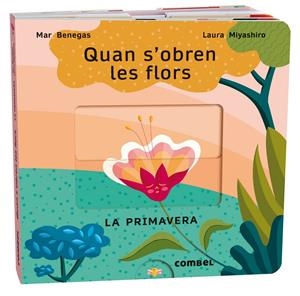 Quan s'obren les flors. La primavera | 9788411580687 | Benegas Ortiz, María del Mar
