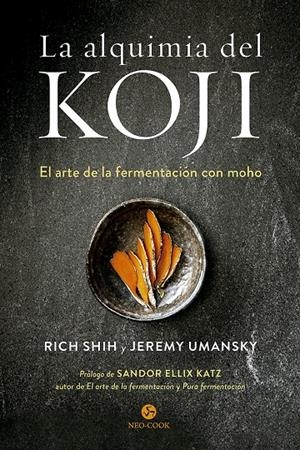 La alquimia del koji | 9788415887614 | Shih, Rich/Umansky, Jeremy