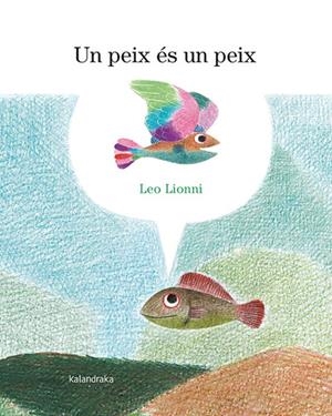 Un peix és un peix | 9788418558900 | Lionni, Leo