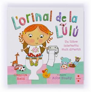 L'orinal de la Lulú. Un llibre interactiu molt divertit | 9788466133838 | Camilla Reid / Ailie Busby