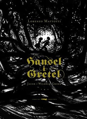 HANSEL I GRETEL       * | 9788492412556 | Lorenzo Mattotti