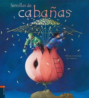 Semillas de cabañas | 9788426361561 | Philippe Lechermeier / Éric Puybaret
