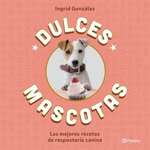 Dulces mascotas | 9788408168645 | Ingrid González